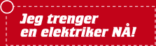 Jeg trenger en elektriker NÅ!