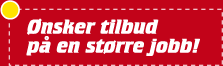 Ønsker tilbud på en større jobb!